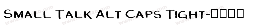 Small Talk Alt Caps Tight字体转换